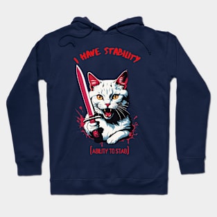 I Have Stability [Ability to Stab] Kitten Hoodie